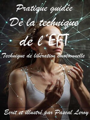 cover image of Pratique guidée de la technique de l'EFT  (Techniques de libération émotionnelle)